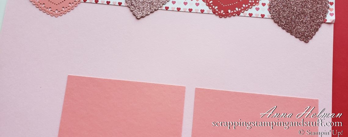 Valentines Day scrapbook layout using the Stampin Up Heartfelt bundle, Heart Punches, and heart doilies!