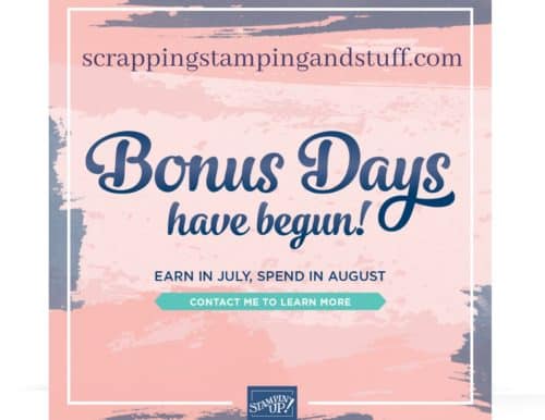 Stampin Up Bonus Days - Spend $50 in July, Earn $5 to Spend in August With No Limit on Earnings!