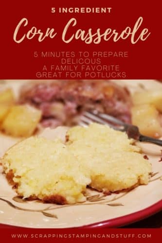 5 Minute Corn Casserole - A Family Favorite! 5 minutes of prep, and you have a delicious meal for weeknights, family get togethers, and holidays!