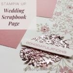 The Stampin Up Vine Design bundle is a gorgeous set for making beautiful projects such as this wedding scrapbook page.