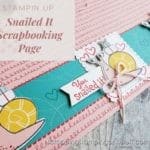 The Stampin Up Snailed It stamp set and dies make adorable snail cards and scrapbook pages. You Snailed It!