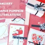 Check out these January 2021 Paper Pumpkin Alternatives and ideas for this adorable Valentine