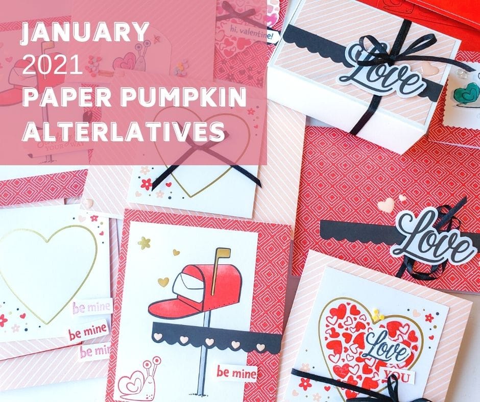 January 2021 Paper Pumpkin Alternatives, Ideas, & Kit Overview