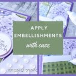 Do you have a hard time applying your embellishments? Try this easy cardmaking hack the next time you apply embellishments to your cards.